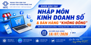 Trung tâm HITC tổ chức khóa học "NHẬP MÔN KINH DOANH SỐ & BÁN HÀNG “KHÔNG ĐỒNG” "