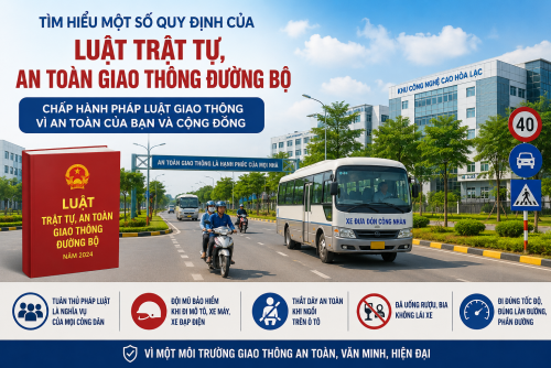 Nâng cao nhận thức pháp luật về trật tự, an toàn giao thông đường bộ trong các khu công nghệ cao, khu công nghiệp.